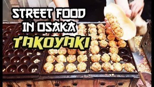 'Street Food in Osaka  -Takoyaki Octopus Ball-'