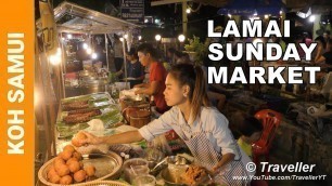 'Lamai Beach Night Market in Koh Samui - Thai Street Food on Sunday Nights - Koh Samui Travel video'