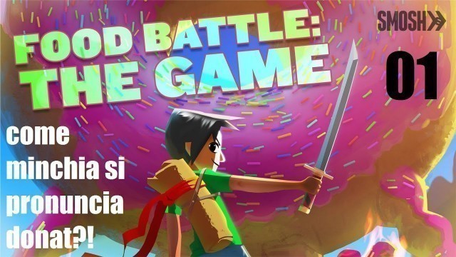 'Food Battle: The Game. gameplay 01: non so pronunciare donat...'