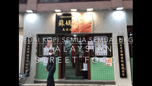 'Kedai Kopi Semua Semua Hkg, Malaysian Street Food'