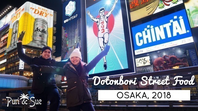 'DOTONBORI Street Food | We Couldn\'t Stop Eating | Osaka 2018'