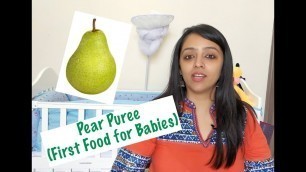 'How to make Pear Puree for Babies (First Foods for Babies)'