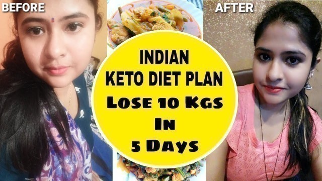 'Keto Diet Plan |  Lose 10 Kgs In 5 Days | Indian Ketogenic Diet Plan For Weight Loss'