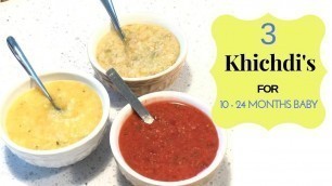 '3 Khichdi recipes ( for 10 - 24 MONTHS BABY ) // MOONG DAL & DALIYA // RICE & DAL // OATS & DALIYA'