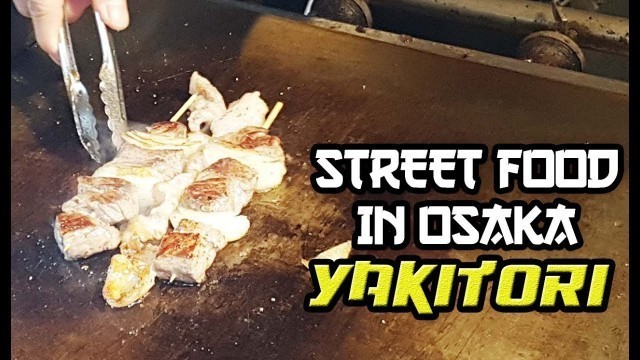 'Street Food in Osaka - Yakitori  Chicken -'