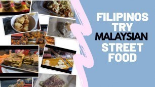 'FILIPINOS TRY MALAYSIAN STREETFOOD! | SETIAWANGSA | Lee Punla'