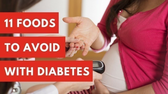 'Diabetic Food List : 11 Foods to Avoid With Diabetes'