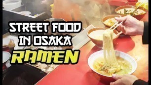 'Street Food in Osaka -Ramen-'