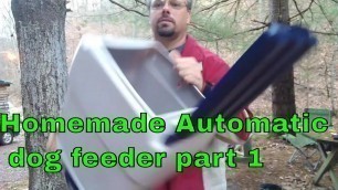 'Homemade Automatic Dog Feeder Part 1'