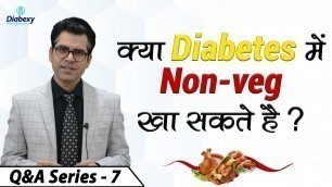 'How to include Non Veg in Diabetic Diet | Should Sugar Patients avoid Eggs | Diabexy Q&A - 7'