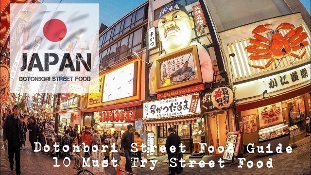 'Dotonbori Osaka Street Food Guide : Top 10 Must Try Street Food # Only in Japan'