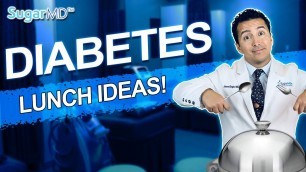 'Eat These: Diabetic Lunch ideas for Good Diabetes Control!'