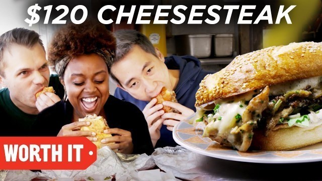 '$10 Cheesesteak Vs. $120 Cheesesteak'