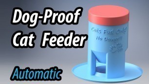 'Dog-Proof Cat Feeder - 3D Printed'