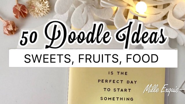 '50 BULLET JOURNAL DOODLE IDEAS! | BEST EASY Sweets Food Fruits | Doodle with me'