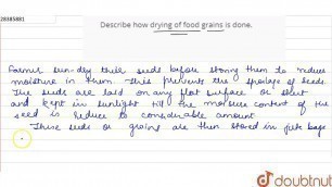 'Describe how drying of food grains is done.'