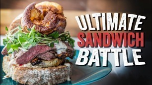 'THE ULTIMATE SANDWICH BATTLE | SORTEDfood'