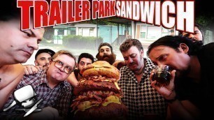 'The Trailer Park Sandwich - Epic Meal Time'