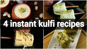 '4 instant kulfi recipes | kulfi recipes with condensed milk | instant kulfi recipes'