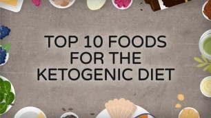 'Top 10 Foods for the Ketogenic Diet'