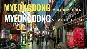 'Myeongdong Malam Hari, Myeongdong Street Food'