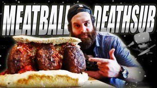 'Meatball Deathsub - Epic Meal Time'