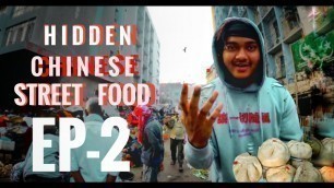 'Ep - 02 || Hidden  CHINESE street food market in KOLKATA by real Chinese people || FOOD VLOG KOLKATA'