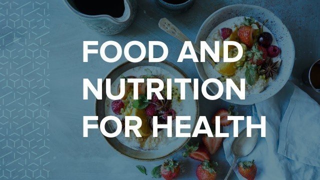 'Food and Nutrition for Health'