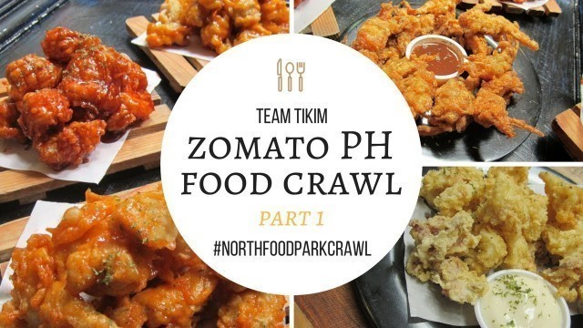 'ZOMATO PHILIPPINES North Food Park Crawl: PART 1 || Team Tikim'