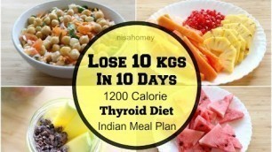 'Thyroid Diet - How To Lose Weight Fast 10 Kgs In 10 Days - Indian Diet Plan - Indian Meal Plan'