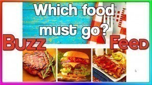 'WHICH FOOD MUST GO? | BuzzFeed Quizzes'