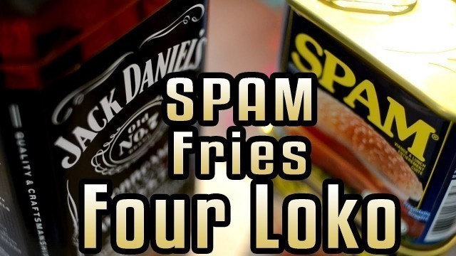 'Spam Fries Four Loko - Epic Meal Time'