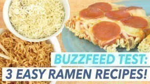 '3 Buzzfeed Recipes for Ramen Noodles Put to the Test | Buzzfeed Food Tested!'