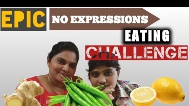 'EPIC NO EXPRESSIONS FOOD EATING CHALLENGE | GINGER LEMON CHILLY CHALLENGE |NO EMOTIONS CHALENGE'