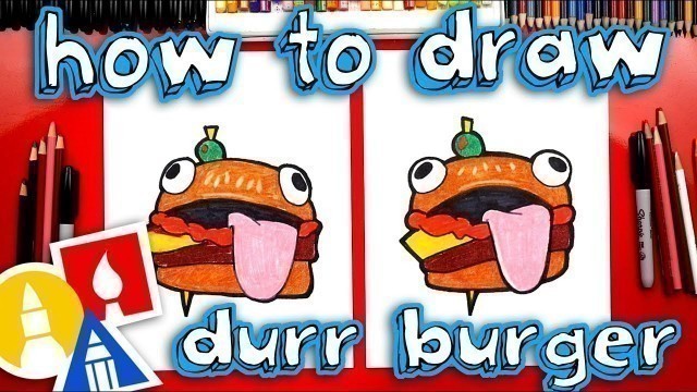 'How To Draw The Fortnite Durr Burger'