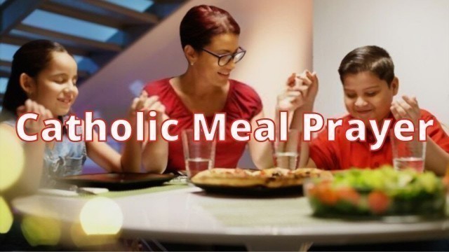 'Catholic Meal Prayer | Prayers Before A Meal | Dinner Prayers'