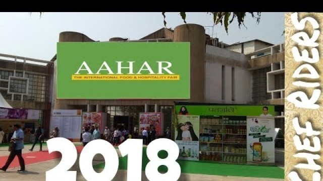 'Biggest Food & Hospitality Fair of India | In Hindi | Aahar 2018 | Pragati Maidan | Chef Riders'