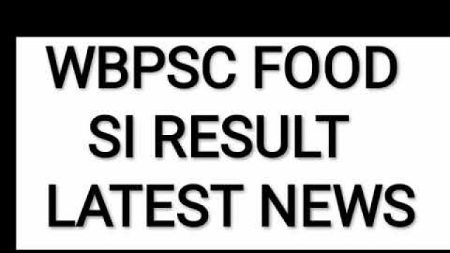 'wbpsc food si result date 2019 | wbpsc food si cut off marks 2019 | west Bengal food si latest news'