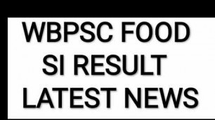 'wbpsc food si result date 2019 | wbpsc food si cut off marks 2019 | west Bengal food si latest news'