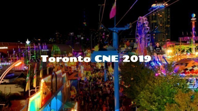 'Toronto CNE 2019 Vlog'