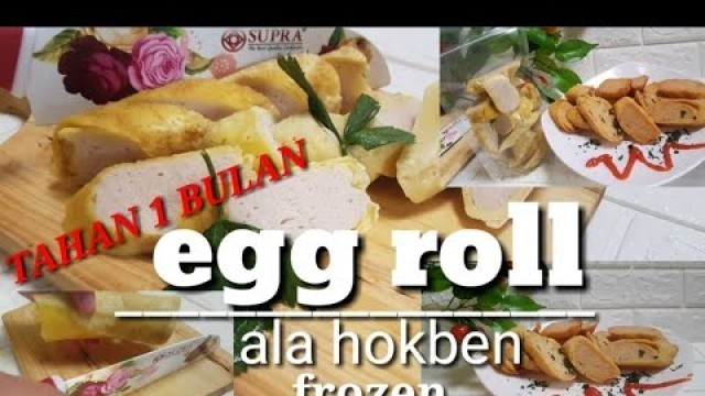 'EGG ROLL FROZEN ALA HOKBEN.. cara membuat egg roll by dapur eva kbs'