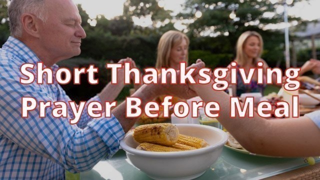 'Short Thanksgiving Prayer Before Meal | Thanksgiving Prayers to Say at the Table'