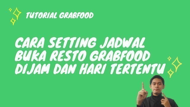 'Cara setting jadwal buka resto Grabfood 2021'