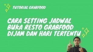 'Cara setting jadwal buka resto Grabfood 2021'