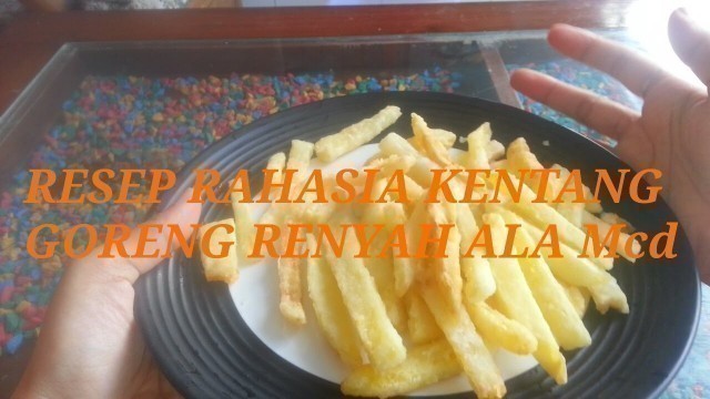 'Resep rahasia kentang goreng renyah ala Mcd #kentanggorengKFC #FROZENFOOD'