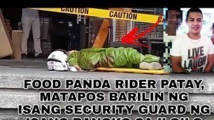 'FOOD PANDA RIDER, PATAY MATAPOS BARILIN NG SECURITY GUARD SA ILOILO #SHOOTINGINCIDENT  MARCH,31,2021'