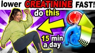 'Lower CREATININE Fast - EASY 15 min Workout to REPAIR Your KIDNEYS'