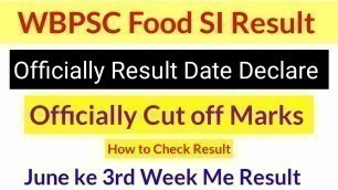 'WBPSC Food SI Result Update News | How to check FSI Result Online | Food SI Result details'