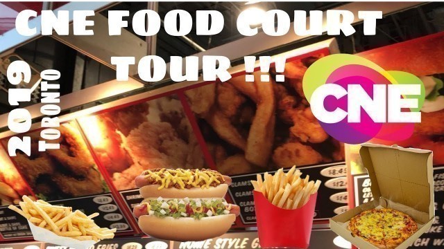 'CNE 2019 Food Court Tour !! Canadian National Exhibition'