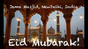 'EID: An Evening at Jama Masjid, Prayer, Market, food, everything'